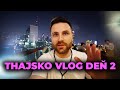 BANGKOK VLOG: DEŇ 2 | travel vlog thajsko slovensky cesky sk cz