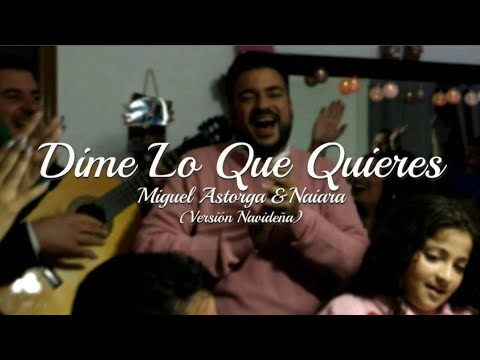 DIME LO QUE QUIERES (versión navideña) Miguel & Nayara Astorga