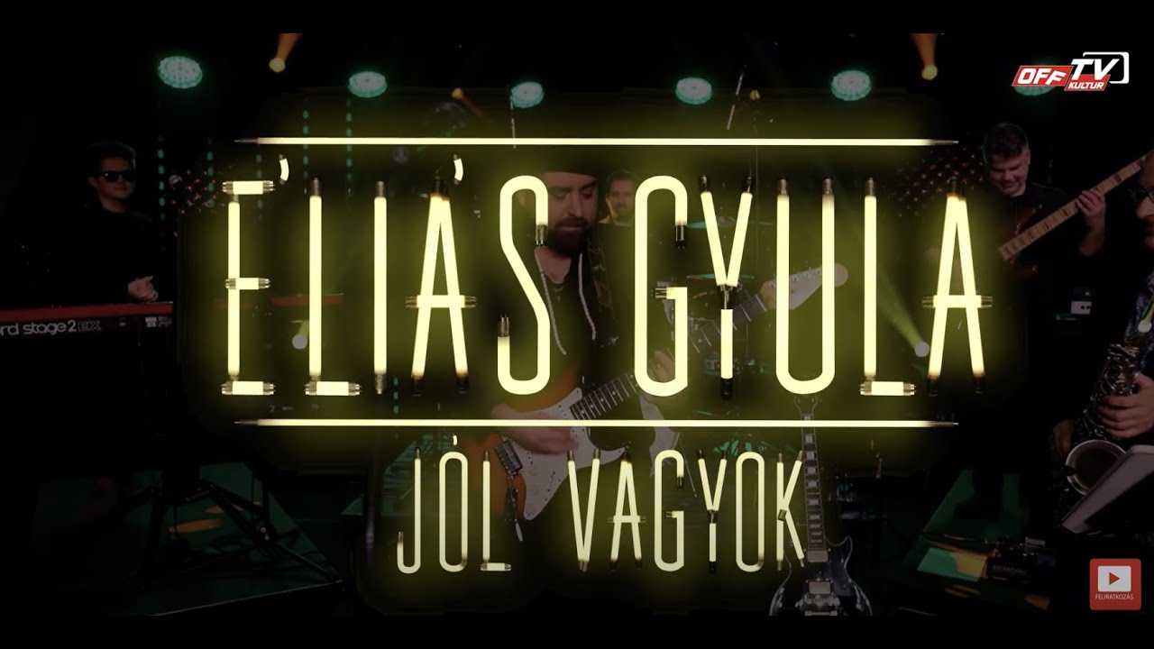 Éliás Gyula | Jól Vagyok | OFF TV