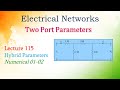 Lecture 115 Hybrid parameters (Numerical 01-02)