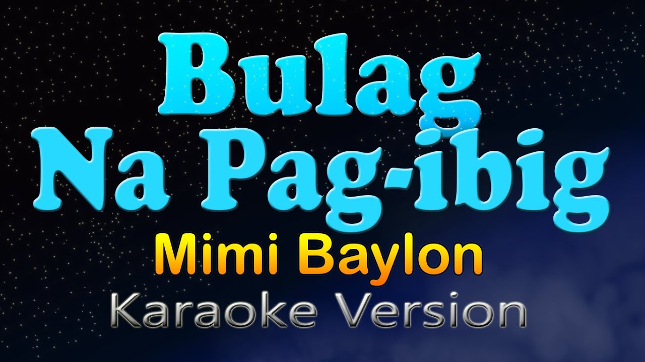 BULAG NA PAG-IBIG - Mimi Baylon (Karaoke Version)