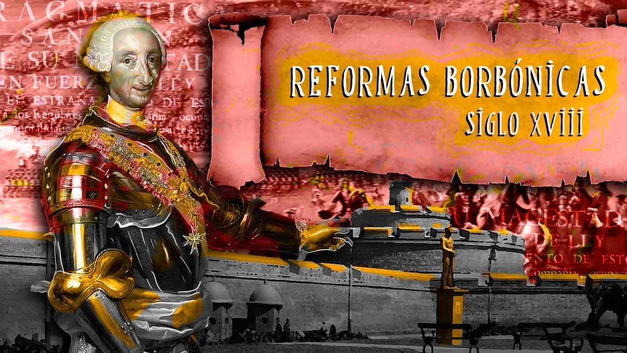 REFORMAS BORBÓNICAS (SGLO XVIII)