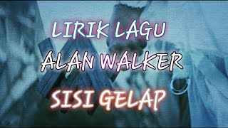 LIRIK LAGU Alan Walker - Sisi Gelap(menampilkan Au/Ra dan Tomine Harket)