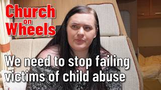 Church on Wheels: We need to stop failing victims of child abuse