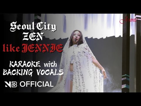 JENNIE Seoul City ZEN Like JENNIE 2025 MMA KARAOKE With BACKING VOCALS 