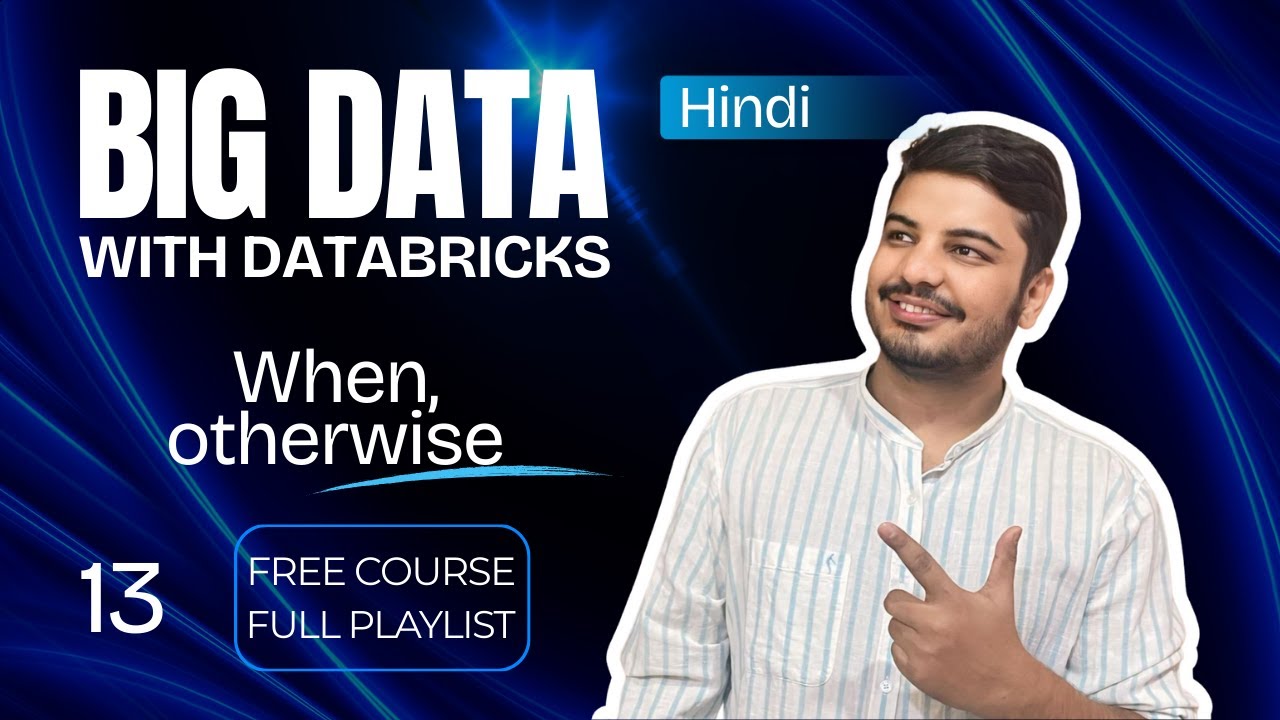 Using PySpark Case When & Otherwise: Conditional Logic | Hindi | 