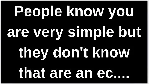 People know you are very simple but...... love quotes  love messages love letter heartfelt messages