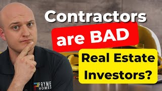 Why Contractors Make Bad Real Estate Investors?