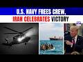 Iran Crew Released After U.S. Navy Vessel Incident Sparks Debate