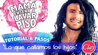 14. TUTORIAL CON MAMÁ: Lavar el piso | "Lo que callamos los hijos" | Jonatan Clay