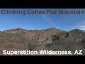 Climbing Coffee Flat Mountain - Superstition Wilderness, AZ