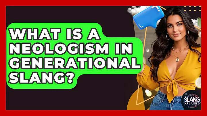 What Is A Neologism In Generational Slang? - SlangXplained