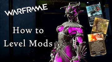 Warframe: How to Level Mods | Mod Fusion Explained