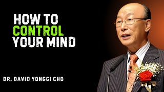 How to Stop Negative Thinking and Focus on God  by Dr. David Yonggi Cho,