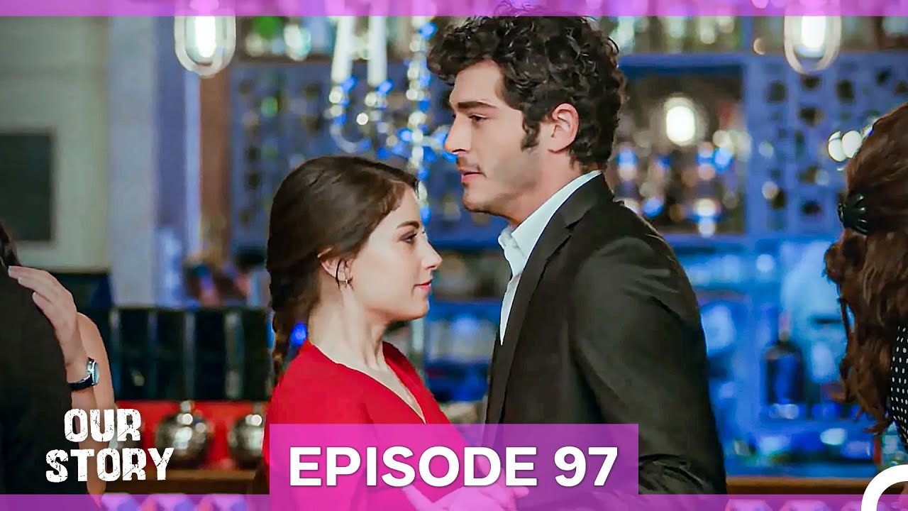 Our Story Episode 97