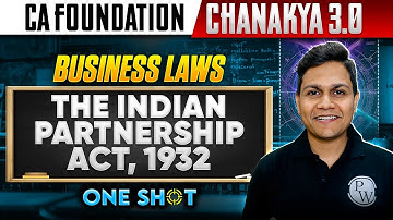 CA Foundation Business Laws: The Indian Partnership Act, 1932 | Chanakya 3.0 | CA Nikesh Agarwal Sir