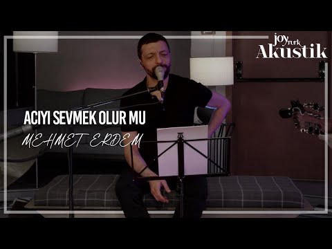 Mehmet Erdem - Acıyı Sevmek Olur Mu | JoyTurk Akustik 2021