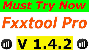 Must Try Now - New Updated Version Fxxtool Pro V 1.4.2