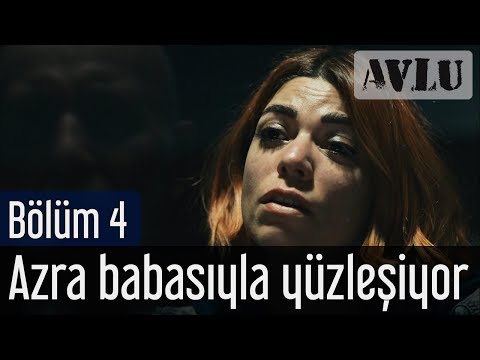 Avlu 4. Bölüm - Azra Babasıyla Yüzleşiyor