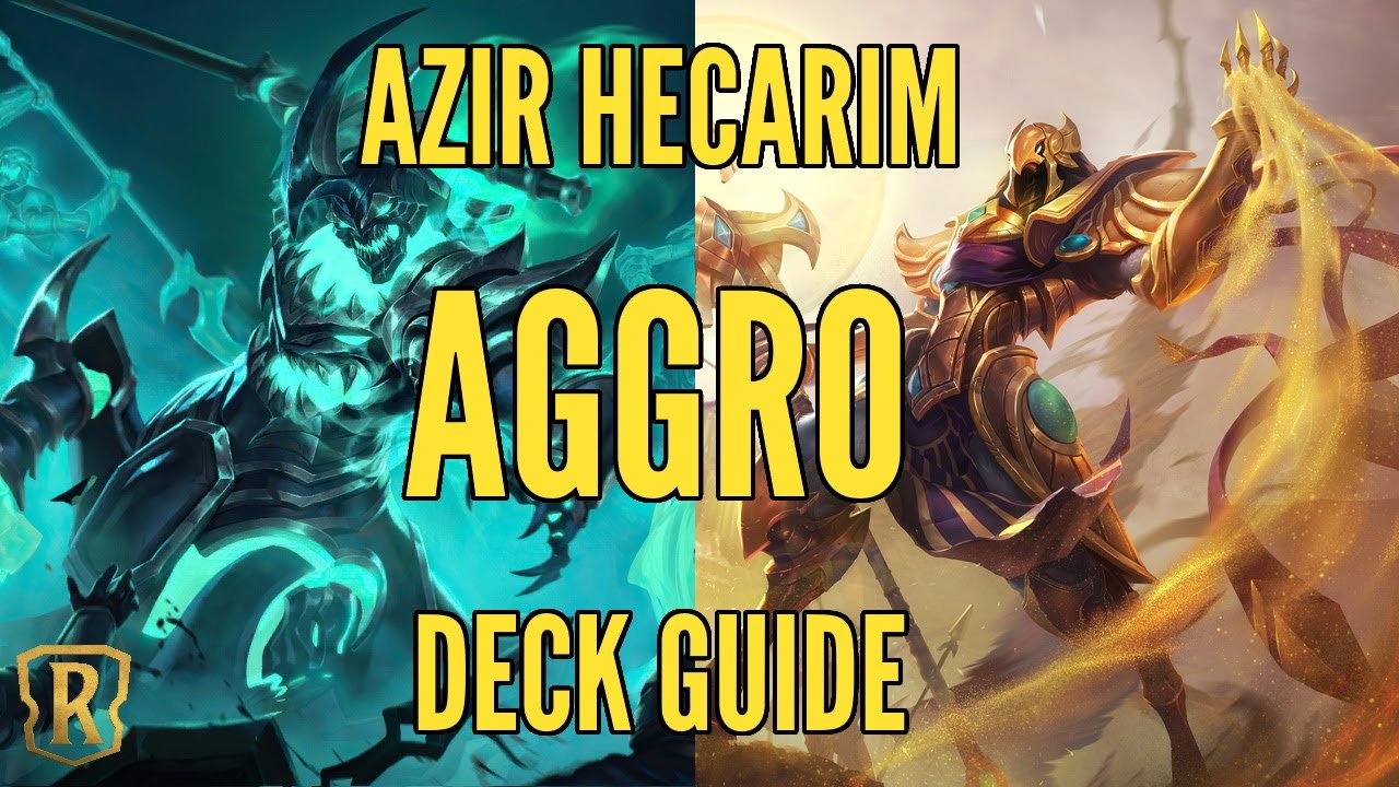Azir Hecarim Aggro deck guide | Legends of Runeterra