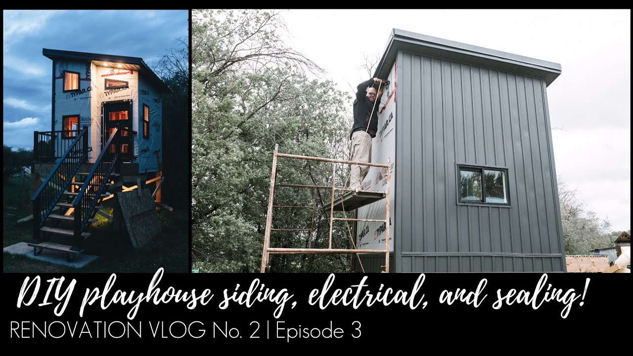 DIY Kids Playhouse Playhouse Siding, Electrical, and Sealing! YouTube