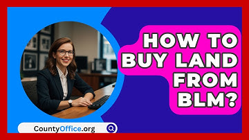 How To Buy Land From BLM? - CountyOffice.org