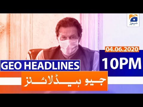 Geo Headlines 10 PM | 4th June 2020