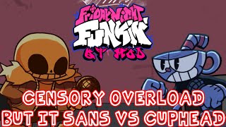 Censory Overload but it Sans Vs Cuphead | FNF QT Mod Cover | Indie Cross Battlement