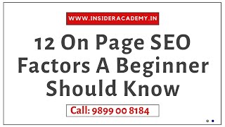 12 On Page SEO Factors A Beginner Should Know | Insider Academy SEO Course | Call: 9899 0081 84