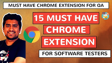 15 Most Useful Google Chrome Extensions for QA
