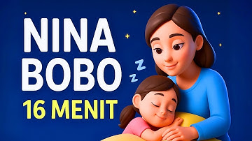 🎵 Nina Bobo 16 Menit – Lagu Pengantar Tidur Bayi & Anak, Tenang & Nyaman 😴💤