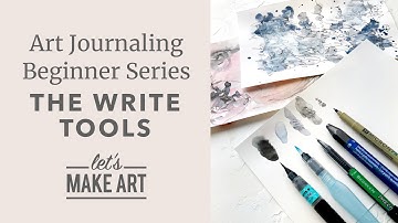 Art Journaling Beginner Series Episode 2 - The "Write" Tools