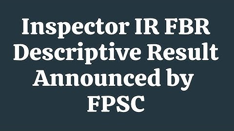 Inspector Inland Revenue FBR Descriptive Result Announced, FPSC I Case No.F.4-116/2021 I 03033244555
