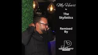 MY HEART BY THE STYLISTIC - DJ LIMPLICITY REMIX