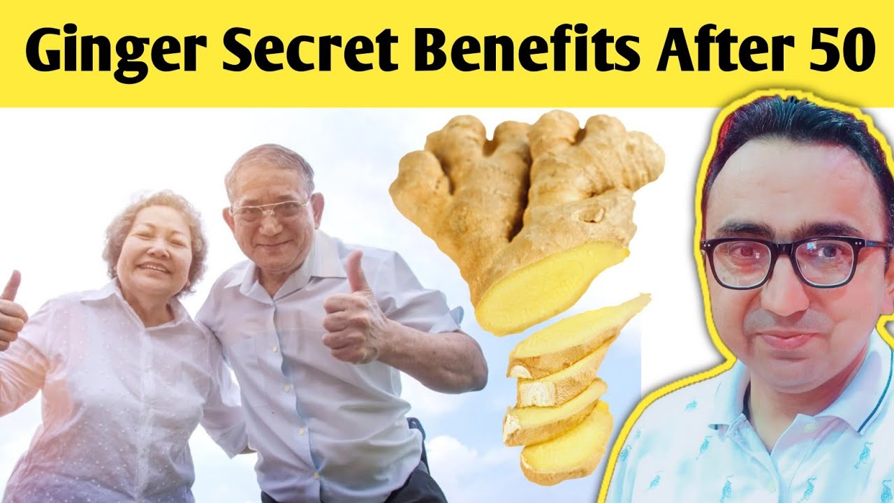 Top 8 Amazing Benefits Of Ginger After AGE 50+ ( Seniors Must Watch ...