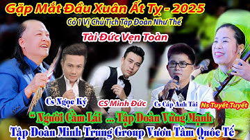 GẶP MẶT ĐẦU XUÂN 2025 TẬP ĐOÀN MINH TRUNG GROUP CS CÁP ANH TÀI CS NGỌC KÝ CS MINH ĐỨC NS TUYẾT TUYẾT