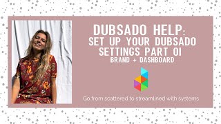 DUBSADO HELP: Set up your Dubsado Settings Part 01 - Brand + Dashboard