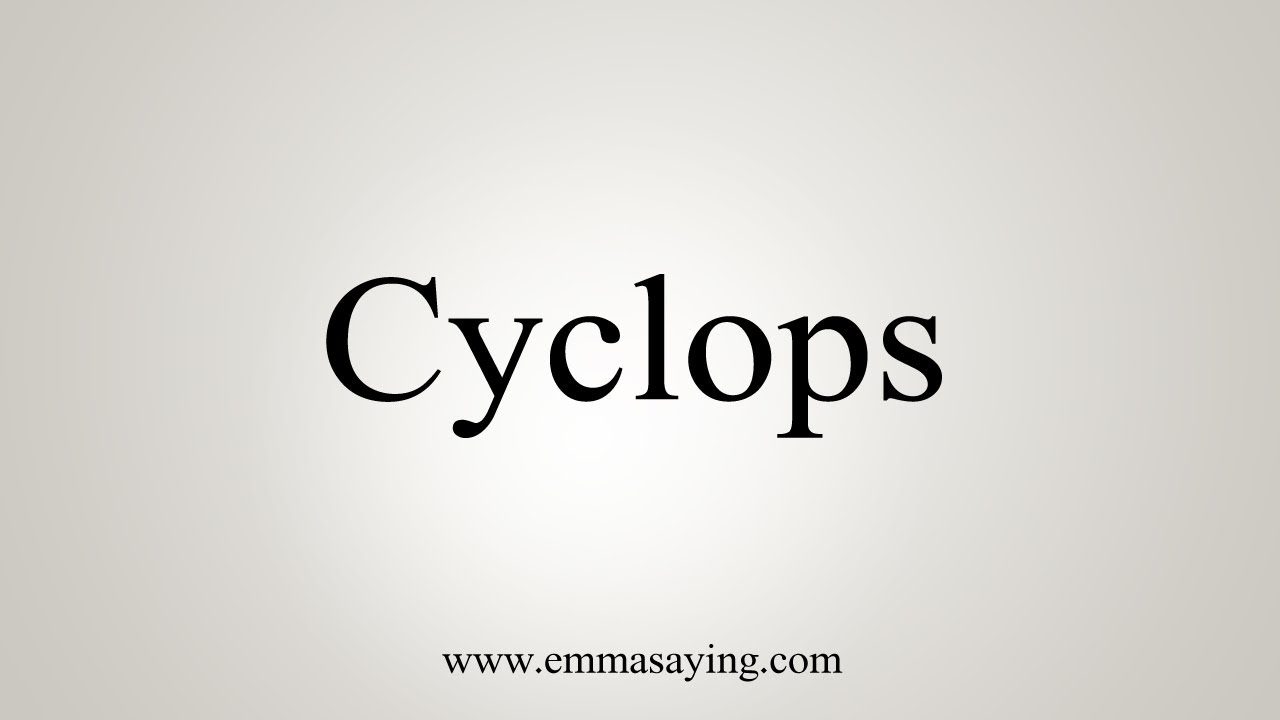 How To Say Cyclops - YouTube