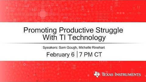 Webinar: Promoting Productive Struggle With TI Technology