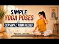 Simple Yoga Poses for Cervical Pain Relief | Reduce Neck Pain & Stiffness Naturally