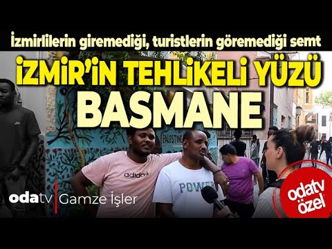 İzmir'in Tehlikeli Yüzü: BASMANE | İzmirlilerin Giremediği, Turistlerin Göremediği Semt