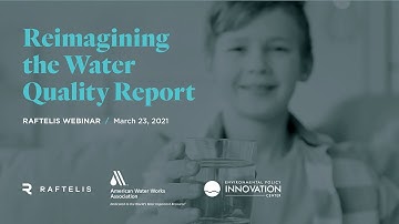 Raftelis Webinars: Reimagining the Water Quality Report