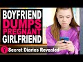 Boyfriend dumps pregnant girlfriend  secretdiariesrevealed