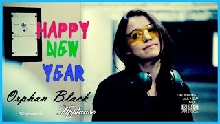 Orphan Black ~Applause~ [Happy New Year!]
