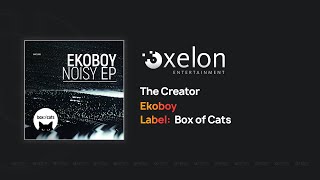 Ekoboy - The Creator (Full Length Audio)