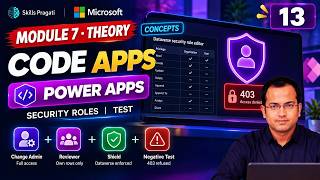 Information Module 7 Theory: Secure the App with Dataverse Security Roles | Power Apps Code Apps Update