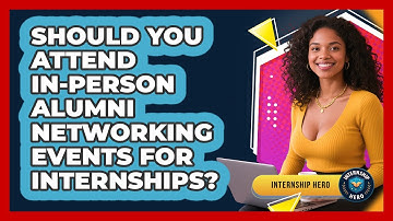 Should You Attend In-person Alumni Networking Events For Internships? - Internship Hero