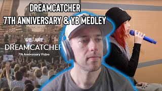 Dreamcatcher Reaction - 7th anniversary & YB Medley