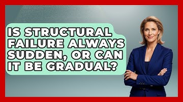 Is Structural Failure Always Sudden, or Can It Be Gradual? | How Things Break News
