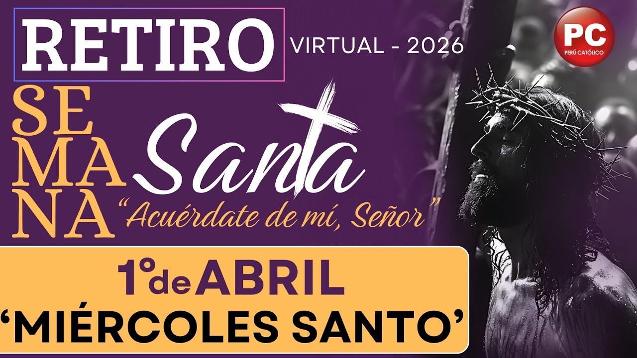 ️ RETIRO SEMANA SANTA “ACUÉRDATE DE MI, SEÑOR” - YouTube
